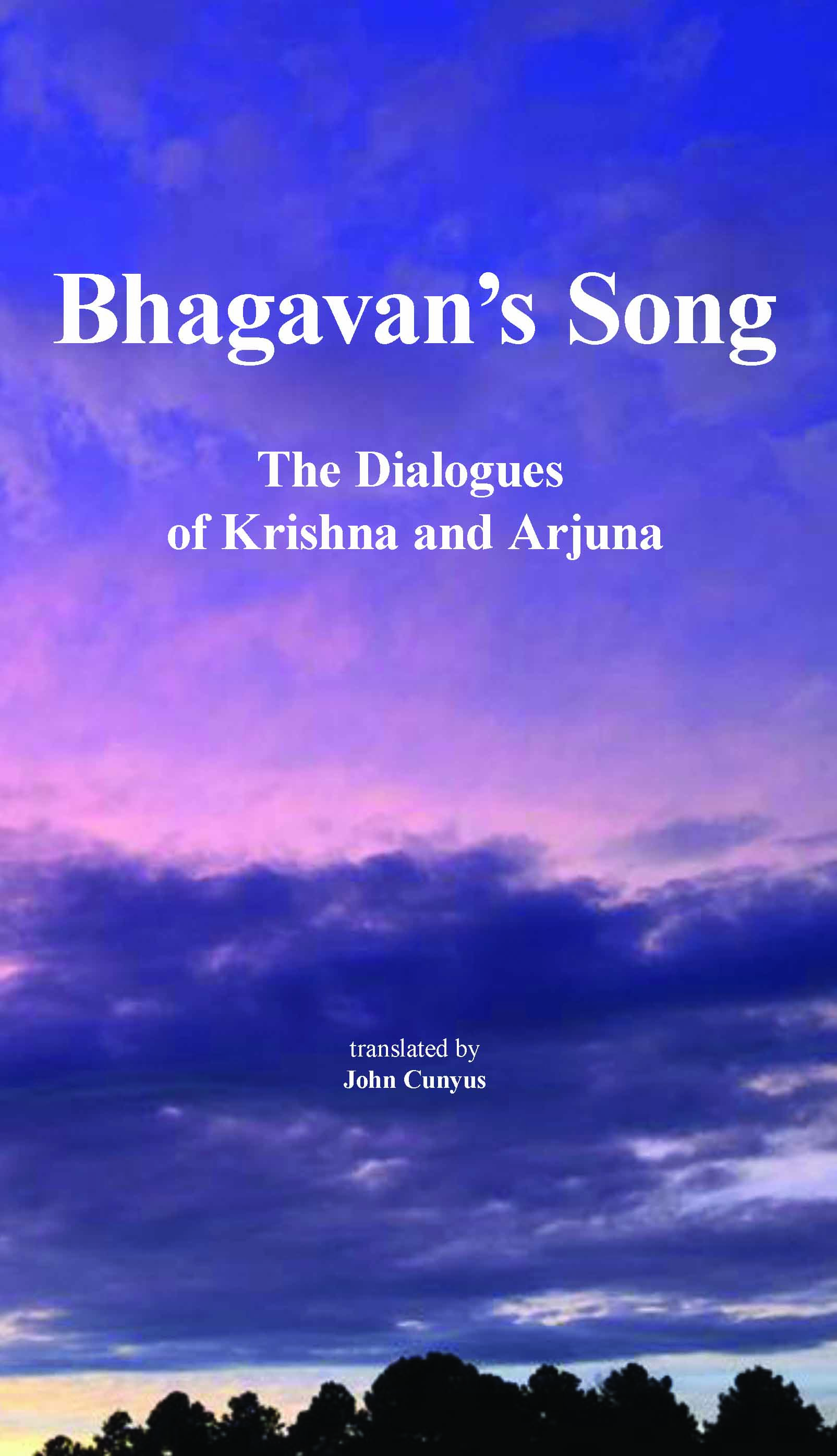 Bhagavan's Song: The Dialogues of Krishna and Arjuna