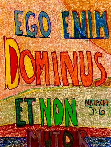 For I Am the Lord and I Do Not Change.