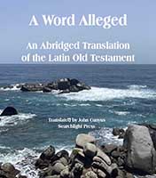 A Word Alleged: A Fresh Translation of the Latin New Testament