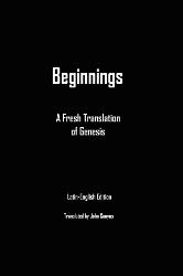Beginnings: A Fresh Translation of Genesis