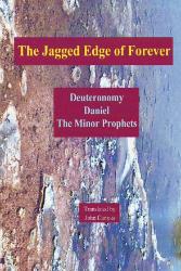 The Jagged Edge of Forever: Deuteronomy, Daniel, The Minor Prophets